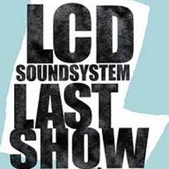LCD Soundsystem - All my Friends