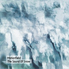 Motionfield - The Sound of Snow Part 3