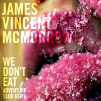 James Vincent McMorrow - We Don't Eat (Adventure Club Dubstep Remix)