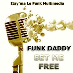 Mr Funk Daddy feat DJ Sue - Set Me Free