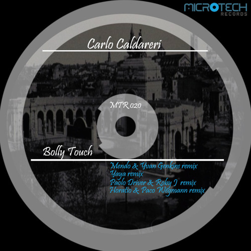 Carlo Caldareri - Bolly Touch EP (Mendo & Yvan Genkins  , Yaya , Horatio , Paolo Driver Remixes)