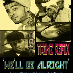 CBK ***TRAVIE MCCOY  Well Be alright*** a TRIMZ REFIX N MASH