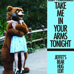 Take me In your Arms Tonight (JeffET's Bear Hug Edit)