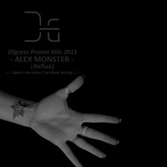 Alex Monster |Reflux| - Digress Promo Mix 2011 (Spank me when I've done wrong)