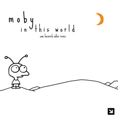 Moby - In This World (Uwe Heinrich Adler Remix)