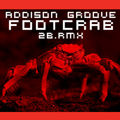Addison Groove - Footcrab (2B.rmx)
