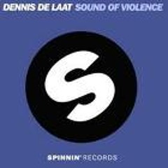 Dennis de laat - Sound of Violence (Main Mix)