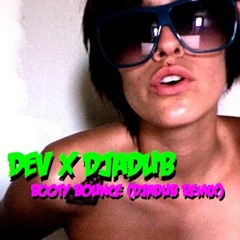 Dev - Booty Bounce (DJADUB Remix)