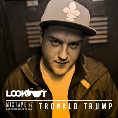 Lookout Mixtape #7 "For Each Other" Mixed by Tronald Trump