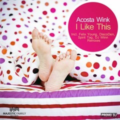 Acosta Wink - I Like This (Felix Young Remix) Cut [Majestic Family Records | out now]