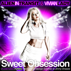 Alien In Transit & Vivian Lady - Sweet Obsession (Jimmy Onassis Remix)