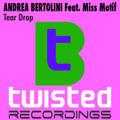 Andrea Bertolini feat. Miss Motif - Teardrop