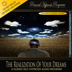 Self Hypnosis - The Realization Of Your Dreams