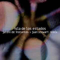 Jardín de instantes- Juan Stewart remix