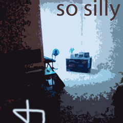 "So Silly" FREE DOWNLOAD