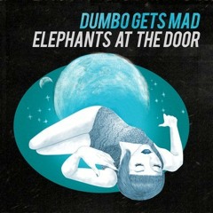 Dumbo Gets Mad - You Make You Feel (akaaka remix) OFFICIAL REMIX FREE D/L