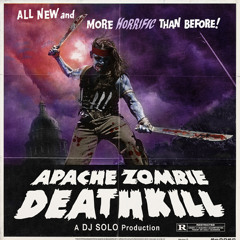DJ SOLO-Apache Zombie Deathkill