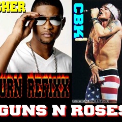 ***USHER V GUNS N ROSES - CBK REFIXX ***