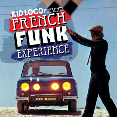 Kid Loco presents "Breakin' with the French Funk Experience"
