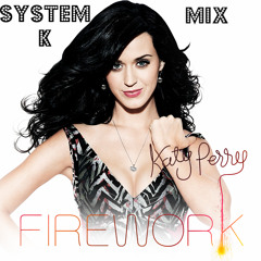 Katy Perry Firework (System K Mix)