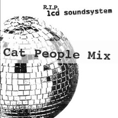 R.I.P. LCD - Cat People Mix