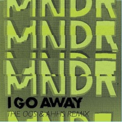 MNDR - I Go Away (The Oos & Ahhs Dubstep Remix)