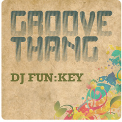 Dj Fun:Key - Groove Thang Promo Mix