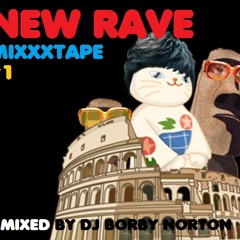 NEW RAVE MIXXXTAPE #1 - DJ BORBY NORTON
