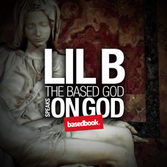 LIL B - Speaks on God