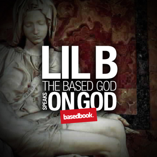 LIL B - Speaks on God