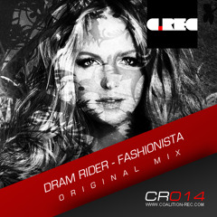 Dram Rider - Fashionista (Original Mix) // Released: 2 Apr 2011