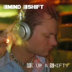 MindShift - Be up & Shifty