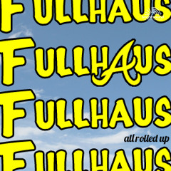 Fullhaus - All Rolled Up (Wiz Khalifa and 311)