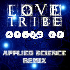 Love Tribe - Stand Up (Applied Science Remix)