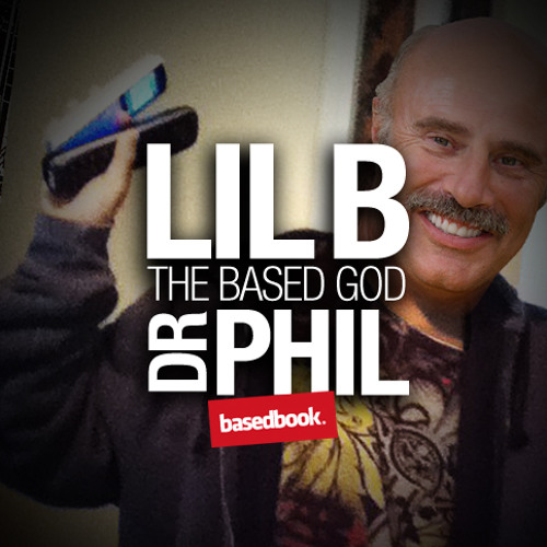 LIL B - Dr. Phil