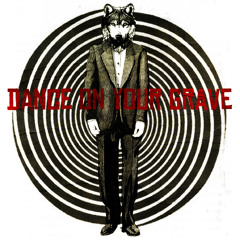 Dance On Your Grave - El Matador