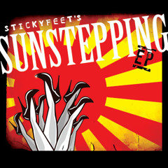 Sticky Feet - Stepping Into The Sun