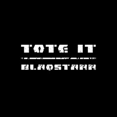 Blaqstarr -  Tote It