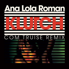 Ana Lola Roman - Klutch (Com Truise Remix)
