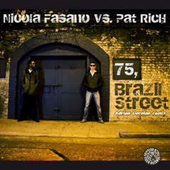 Nicola Fasano Vs Pat-Rich - 75, Brazil Street (Adrian Coroian remix)