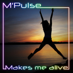 M'Pulse - Makes Me Alive [FREE]