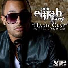 Handclap - Elijah King ft TPain, Young Cash