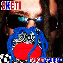 [FREE TUNE] Sketi - Target Acquired [FREE TUNE]