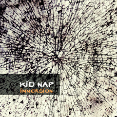 Kid Nap - Immersion