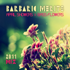 April Showers = Bass Flowers 2011 Mix