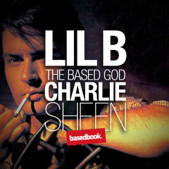 LIL B - Charlie Sheen
