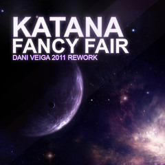 Katana - Fancy Fair (Dani Veiga 2011 Rework)