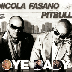 Nicola Fasano Feat. Pitbull - Oye Baby (Radio Mix)