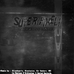 Super Pixel! - Bangers (Wasted Basterds Remix)