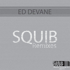 Ed Devane - Squib (deverbandrelay remix)